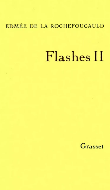 Flashes II - Edmée de la Rochefoucauld - Grasset