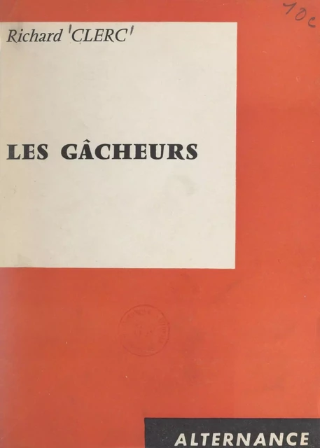 Les gâcheurs - Richard Clerc - FeniXX réédition numérique