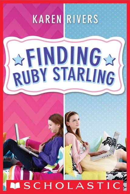 Finding Ruby Starling - Karen Rivers - Scholastic Inc.