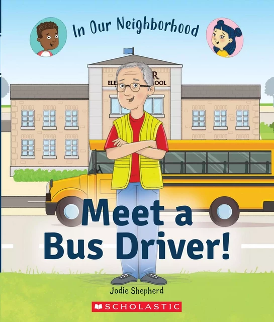 Meet a Bus Driver! (In Our Neighborhood) - Jodie Shepherd - Scholastic Inc.