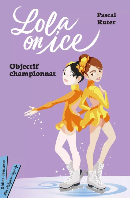 Lola on Ice, tome 2 - Vers de nouveaux défis - Pascal Ruter - Didier Jeunesse