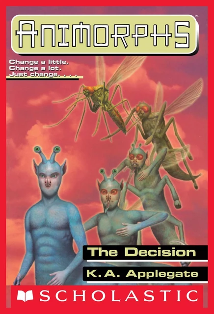 The Decision (Animorphs #18) - K. A. Applegate - Scholastic Inc.