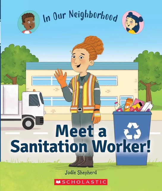 Meet a Sanitation Worker! (In Our Neighborhood) - Jodie Shepherd - Scholastic Inc.