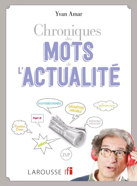 Chroniques des mots de l'actualité - Yvan Amar - Larousse