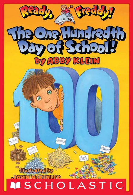 The One Hundredth Day of School! (Ready, Freddy! #13) - Abby Klein - Scholastic Inc.