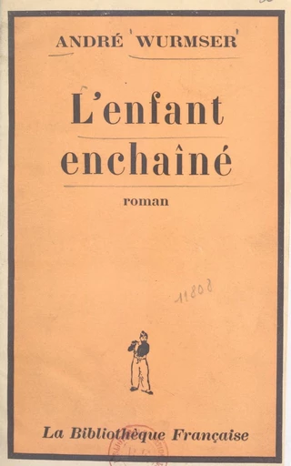 L'enfant enchaîné - André Wurmser - FeniXX réédition numérique