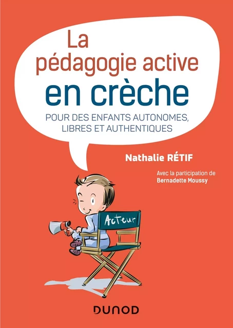 La pédagogie active à la crèche - Nathalie Rétif, Bernadette Moussy - Dunod