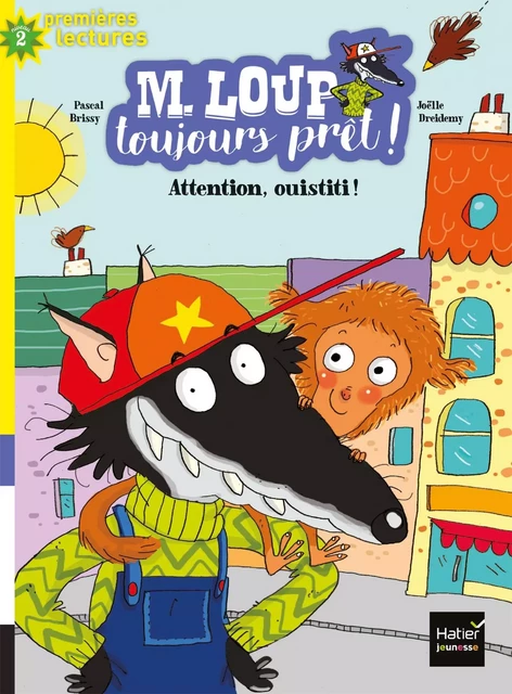 M. Loup toujours prêt - Attention Ouistiti ! CP/CE1 6/7 ans - Pascal Brissy - Hatier Jeunesse