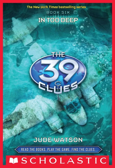 In Too Deep (The 39 Clues, Book 6) - Jude Watson - Scholastic Inc.