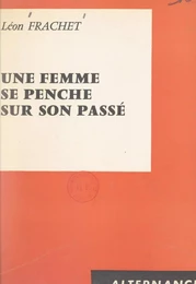 Une femme se penche sur son passé