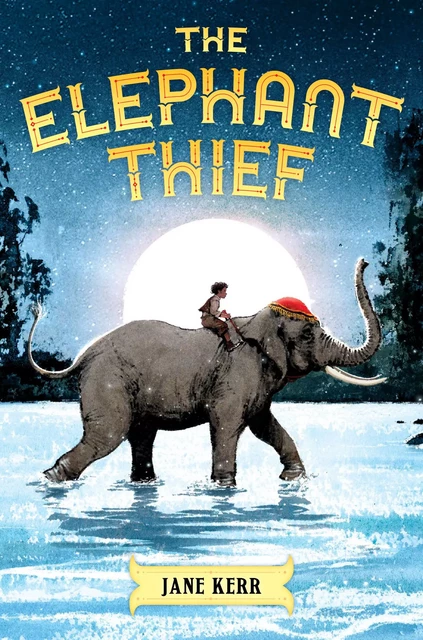 The Elephant Thief - Jane Kerr - Scholastic Inc.