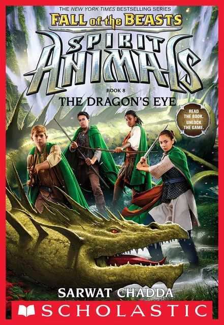 The Dragon's Eye (Spirit Animals: Fall of the Beasts, Book 8) - Sarwat Chadda - Scholastic Inc.