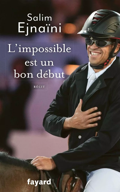 L'impossible est un bon début - Salim Ejnaïni - Fayard