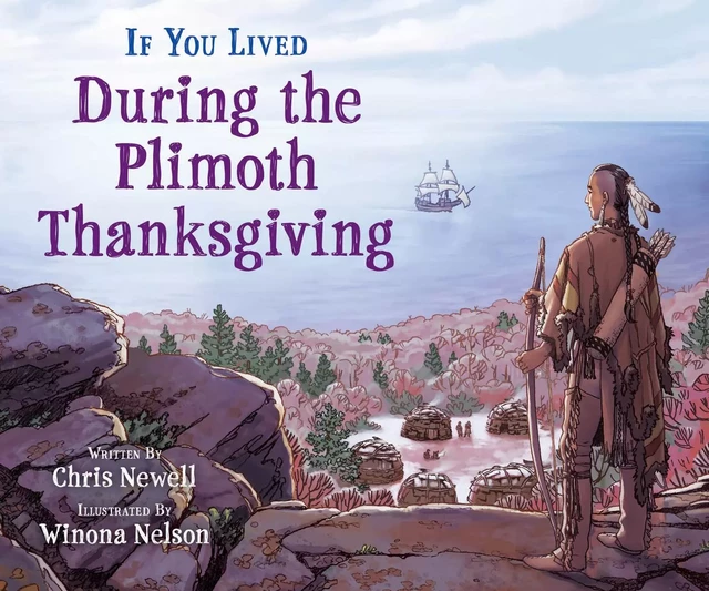 If You Lived During the Plimoth Thanksgiving - Chris Newell - Scholastic Inc.