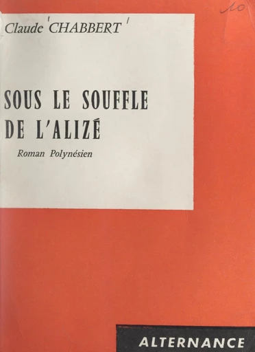 Sous le souffle de l'alizé - Claude Chabbert - FeniXX réédition numérique