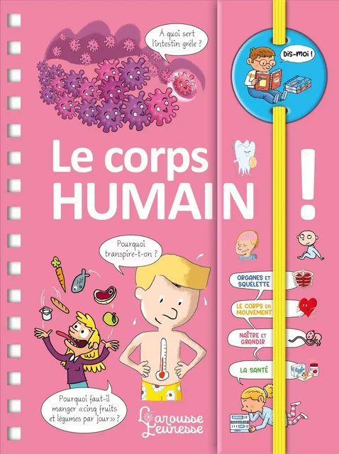 Dis-moi ! Le corps humain ! - Anne Royer - Larousse