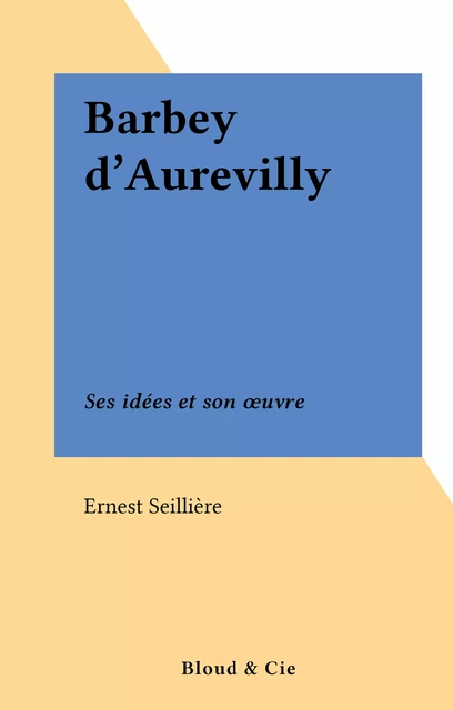 Barbey d'Aurevilly - Ernest Seillière - FeniXX réédition numérique