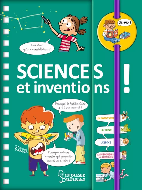 Dis-moi ! Sciences et inventions ! - Sabine Boccador - Larousse