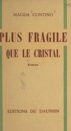 Plus fragile que le cristal