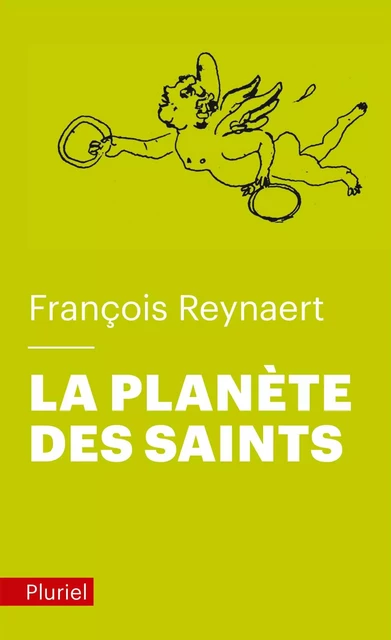 La planète des Saints - François Reynaert - Fayard/Pluriel