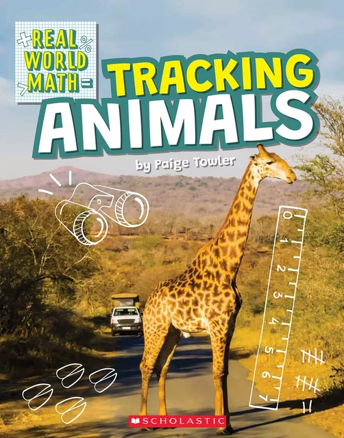 Tracking Animals (Real World Math) - Paige Towler - Scholastic Inc.