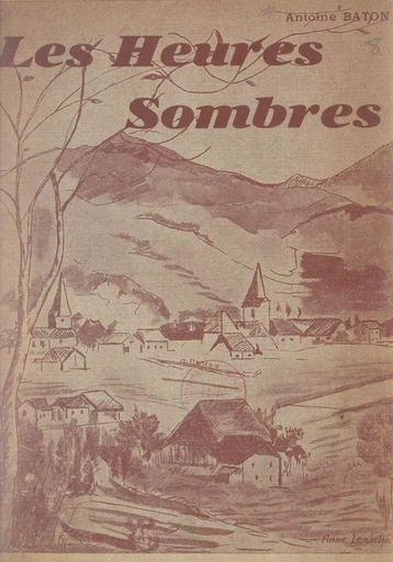 Les heures sombres, 1940-1945 - Antoine Baton - FeniXX réédition numérique