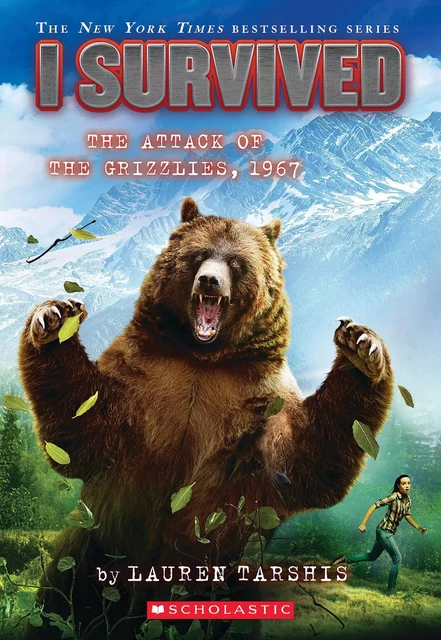 I Survived the Attack of the Grizzlies, 1967 (I Survived #17) - Lauren Tarshis - Scholastic Inc.