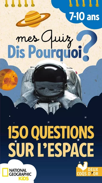 150 questions sur l'Espace - National Geographic -  - Deux Coqs d'Or