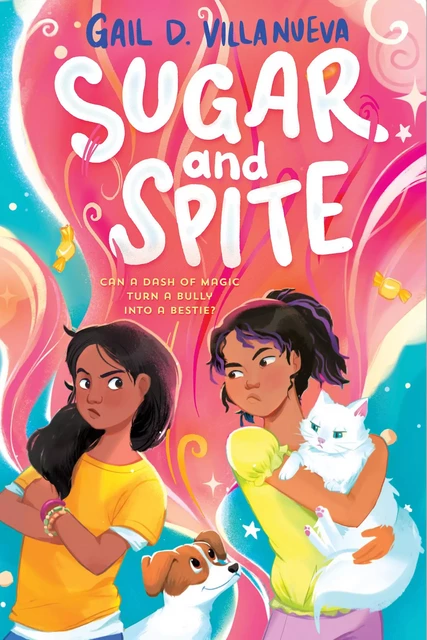 Sugar and Spite - Gail D. Villanueva - Scholastic Inc.