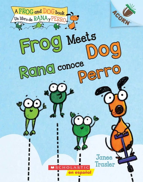 Frog Meets Dog / Rana conoce Perro (Scholastic Bilingual) - Janee Trasler - Scholastic Inc.