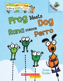 Frog Meets Dog / Rana conoce Perro (Scholastic Bilingual)