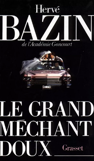 Le grand méchant doux - Hervé Bazin - Grasset