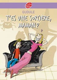 T'es une sorcière, maman ?