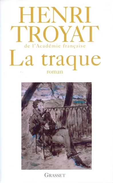 La traque - Henri Troyat - Grasset