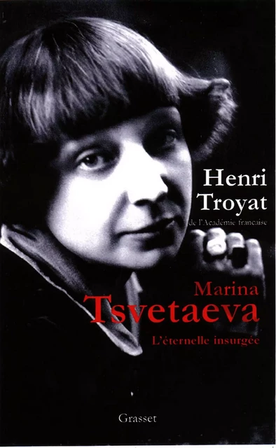 Marina Tsvetaeva - Henri Troyat - Grasset