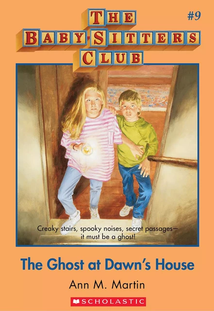 The Ghost at Dawn's House: Classic Edition (The Baby-Sitters Club #9) - Ann M. Martin - Scholastic Inc.