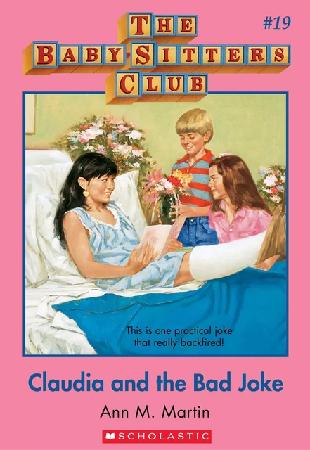 Claudia and the Bad Joke: Classic Edition (The Baby-Sitters Club #19) - Ann M. Martin - Scholastic Inc.