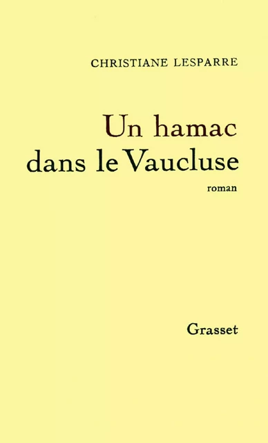 Un hamac dans le Vaucluse - Christiane Lesparre - Grasset