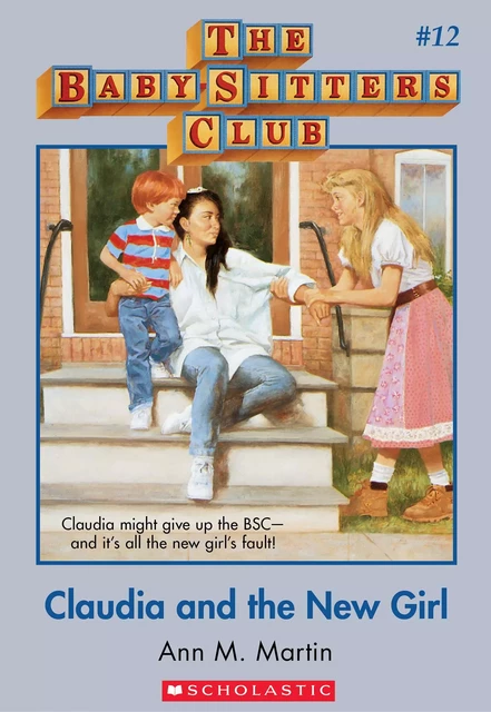 Claudia and the New Girl: Classic Edition (The Baby-Sitters Club #12) - Ann M. Martin - Scholastic Inc.