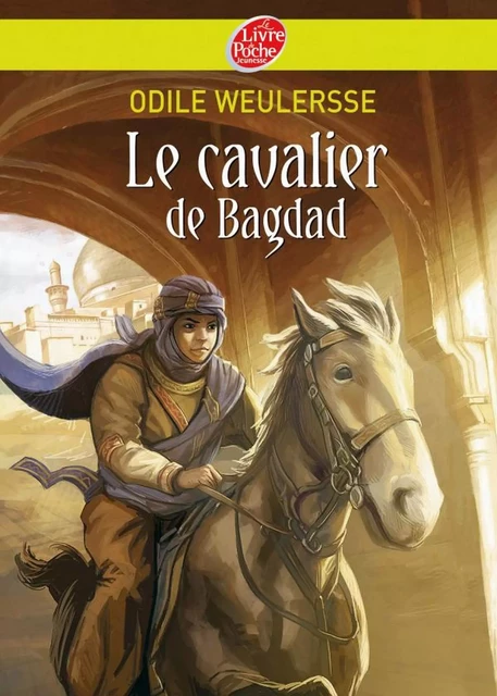 Le cavalier de Bagdad - Odile Weulersse, François Baranger - Livre de Poche Jeunesse