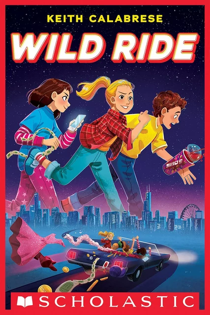 Wild Ride - Keith Calabrese - Scholastic Inc.