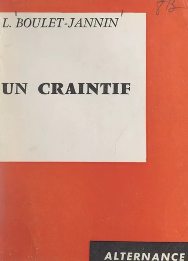 Un craintif - L. Boulet-Jannin - FeniXX réédition numérique