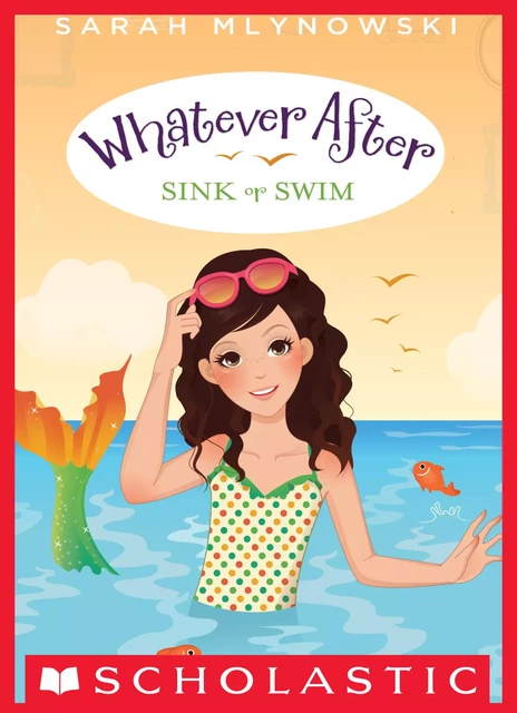 Sink or Swim (Whatever After #3) - Sarah Mlynowski - Scholastic Inc.