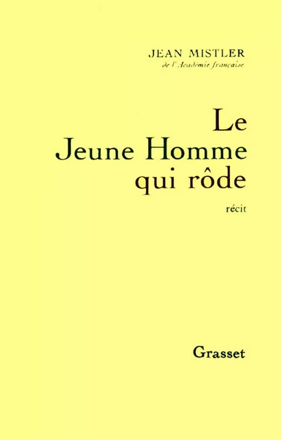 Le Jeune Homme qui rôde - Jean Mistler - Grasset