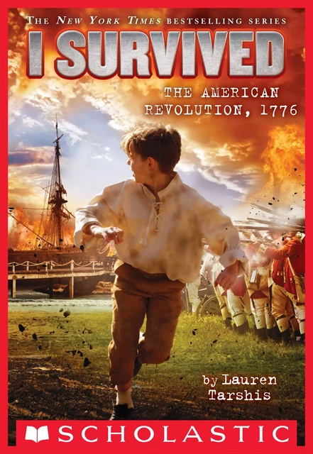 I Survived the American Revolution, 1776 (I Survived #15) - Lauren Tarshis - Scholastic Inc.