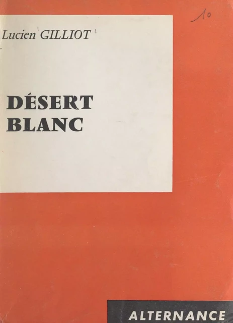 Désert blanc - Lucien Gilliot - FeniXX réédition numérique