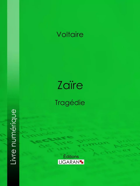 Zaïre - Voltaire Voltaire, Louis Moland,  Ligaran - Ligaran