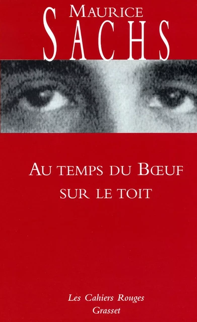 Au temps du boeuf sur le toit - Maurice Sachs - Grasset