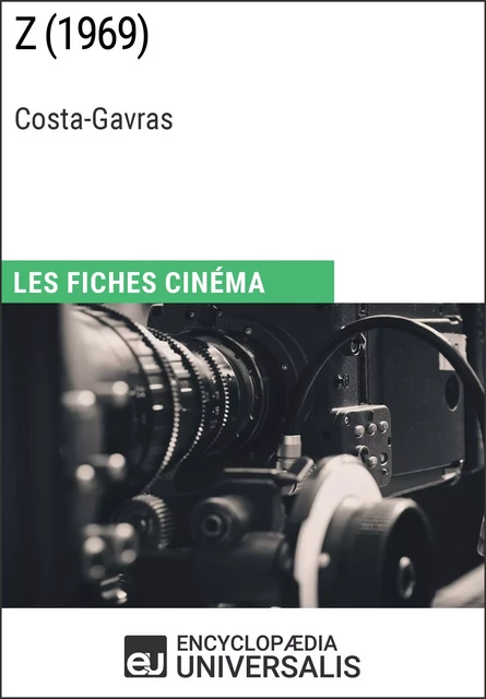 Z de Costa-Gavras - Encyclopaedia Universalis - Encyclopaedia Universalis