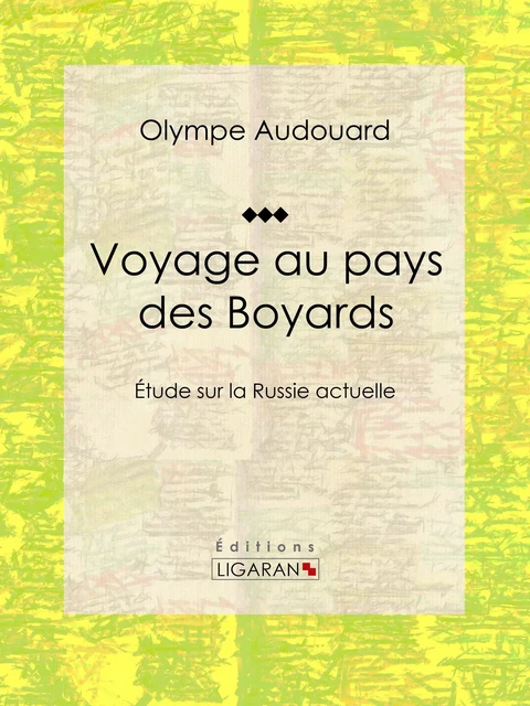 Voyage au pays des Boyards - Olympe Audouard,  Ligaran - Ligaran